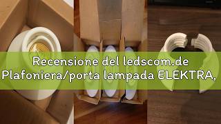Recensione del ledscom.de Plafoniera/porta lampada ELEKTRA, porcellana, bianco lucido, 1x E27 max. 3