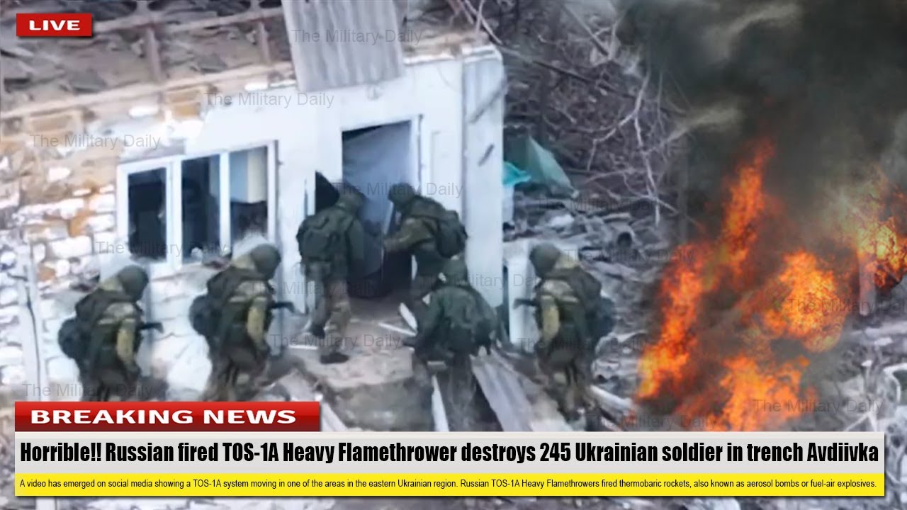 Horrible!! Russian Fired TOS-1A Heavy Flamethrower Destroys 245 Ukrainian Soldier in Trench Avdiivka