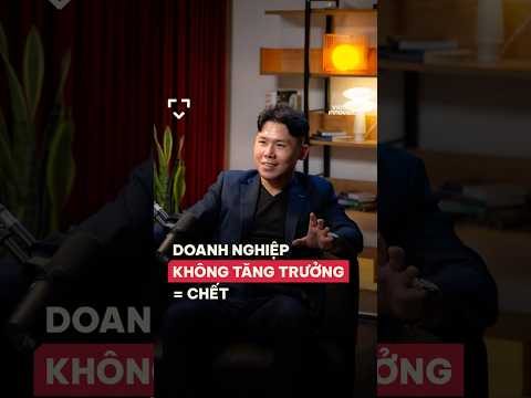 Doanh nghiệp không tăng trưởng = c.h.ế.t
