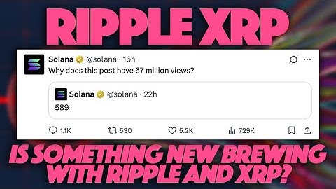 Why Did Solana Post “589”? Have They Solidified Something New With Ripple Or XRP?