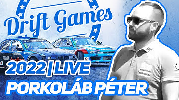 DRIFT GAMES 2022 LIVE #5 - Porkoláb Péter