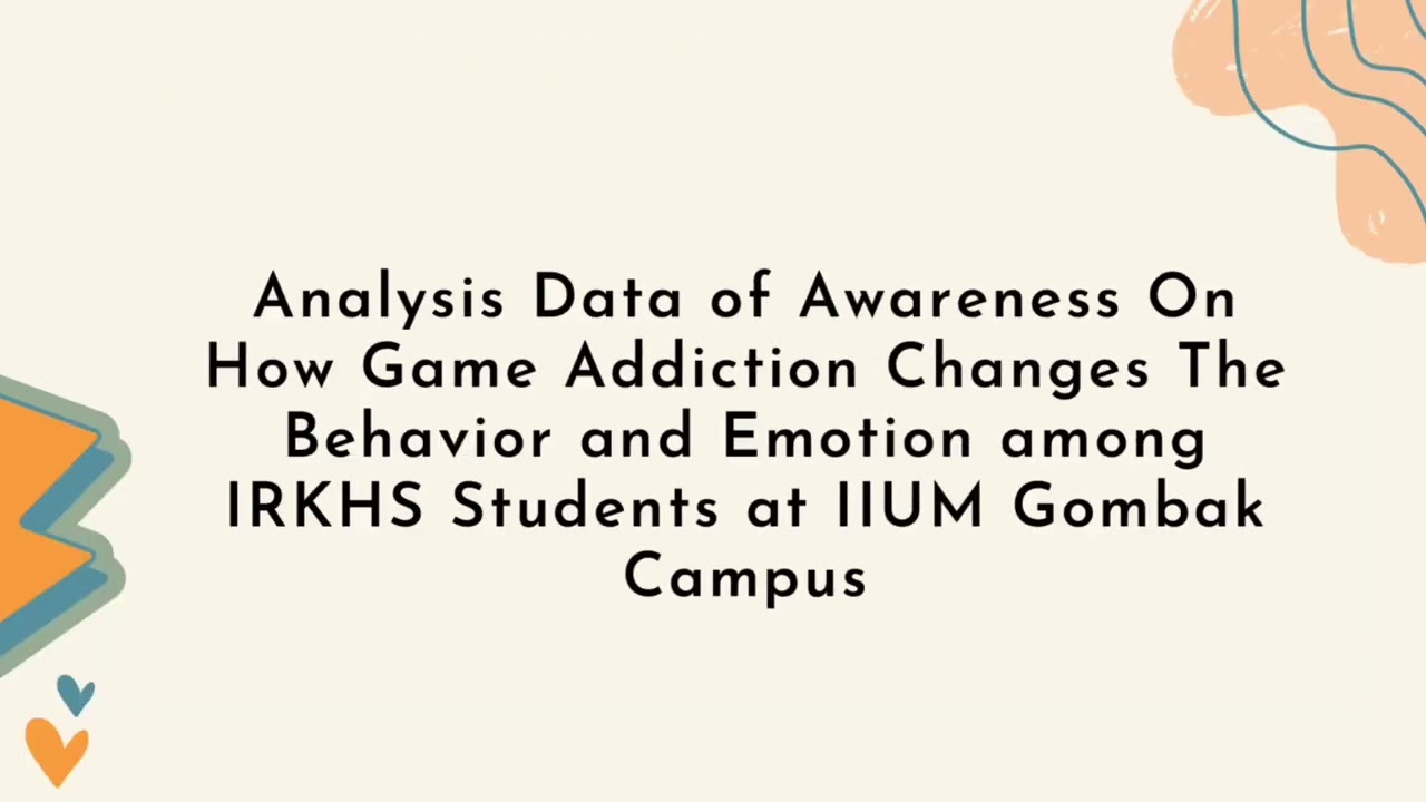 The Impact of Game Addiction Among AHAS IRKHS Students at IIUM Gombak Campus