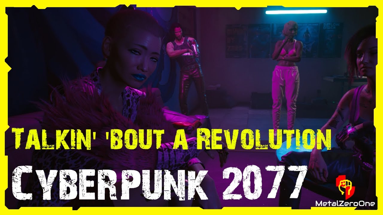 Cyberpunk 2077 Talkin Bout A Revolution Talkin' 'bout a Revolution | CyberPunk 2077 | RTX 2070 | 1080p 60FPS