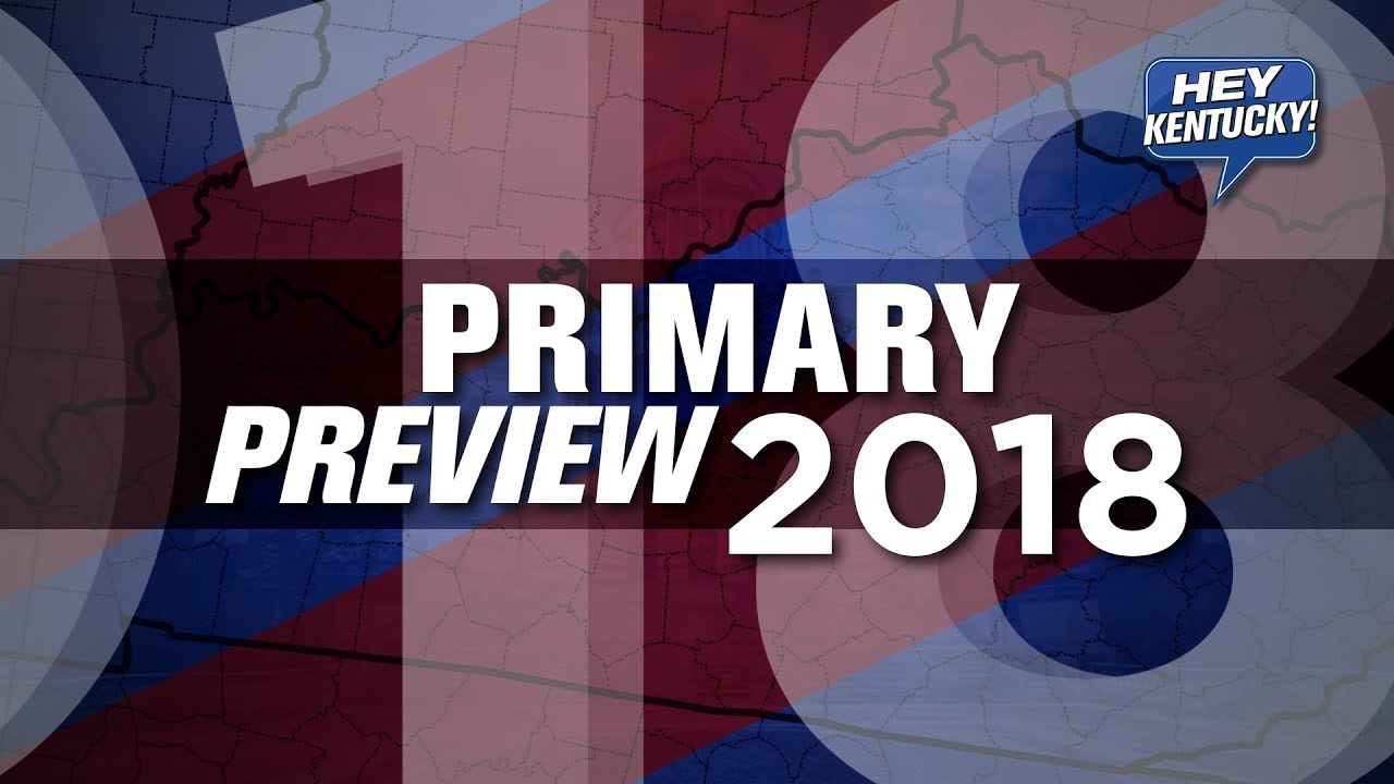 Hey Kentucky's Primary Preview