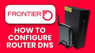 Frontier Router DNS Configuration for Faster Speed ⚡ Quick Setup