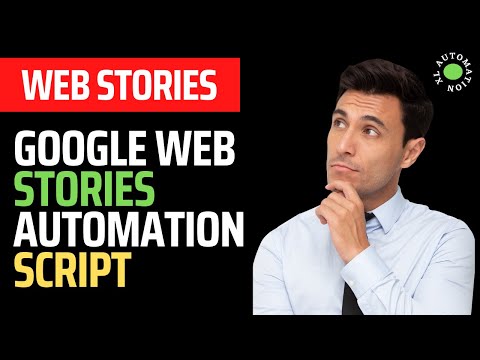 Google Web Stories Automation Script | XL Automation
