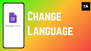 How to Change Google Forms Language (Quick & Easy)