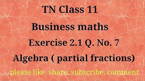 Tn 11 Business maths | exercise 2.1| q. no.7| chapter 2 |state board | Algebra | gmrrao maths |