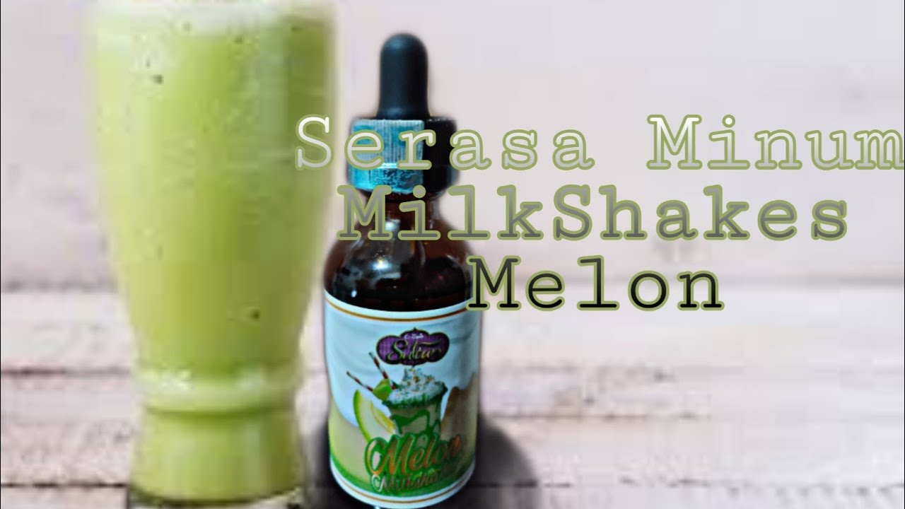 Liquid Melon Milkshakes by E~Liquid Sultan - YouTube