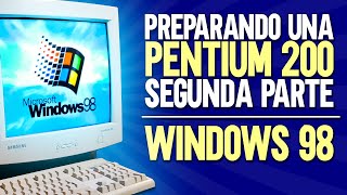 Preparando un Pentium 200 MMX - Segunda Parte - Windows 98 y Dual Boot.