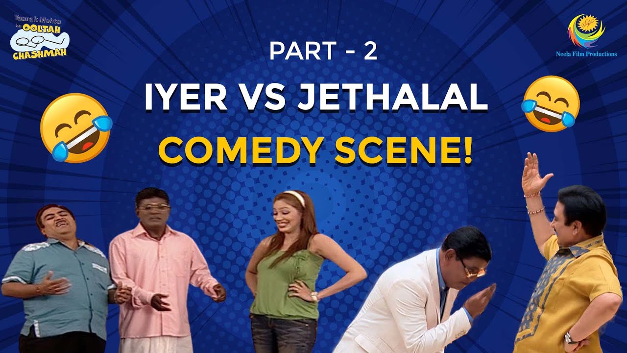 Iyer Vs Jethalal Special! I Part 2 I Comedy Scenes | Taarak Mehta Ka Ooltah Chashmah | तारक मेहता
