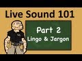 Live Sound 101: Lingo & Jargon