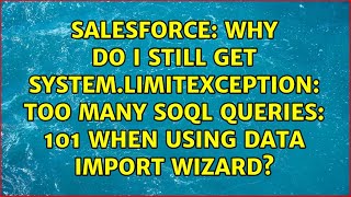 Why do I still get System.LimitException: Too many SOQL queries: 101 when using Data Import Wizard?
