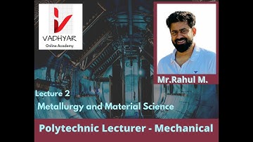 Metallurgy and Material Science - Lecture 2