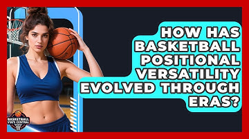 How Has Basketball Positional Versatility Evolved Through Eras? - Basketball Stats Central
