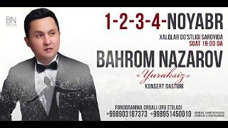 Bahrom Nazarov - Yuraksiz Nomli Konsert Dasturi (Treyler)