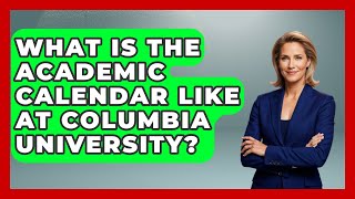 Famous What Is The Academic Calendar Like At Columbia University? - The College Explorer Net Worth