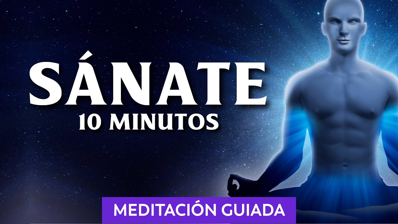 LIBERA TU CUERPO Y TU MENTE | Meditación Guiada para Sanar el Cuerpo ...
