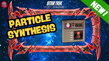 NEW!: Particle Synthesis | How to Play Star Trek Fleet Command | Outside Views STFC
