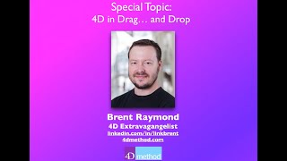 Famous 4DMethod #60 | 4D in Drag… and Drop – Brent Raymond Profile