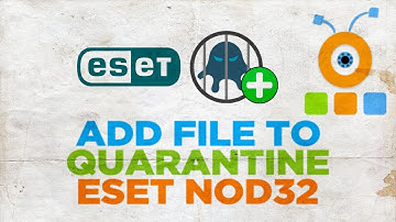 How to Add a File to Quarantine ESET NOD32