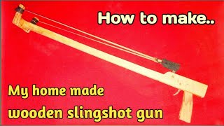 How to make wooden slingshot gun at home.