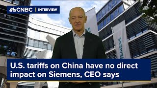 U.S. tariffs on China have no direct impact on Siemens, CEO says