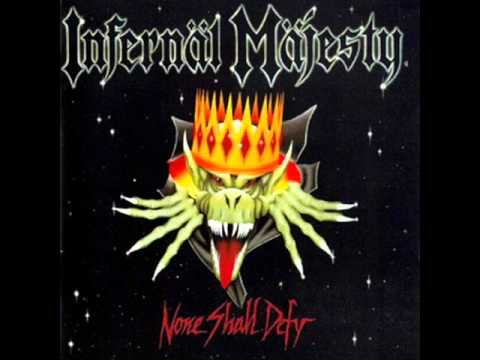 Infernal Majesty- None Shall Defy