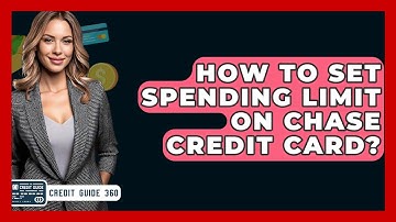 How To Set Spending Limit On Chase Credit Card? - CreditGuide360.com