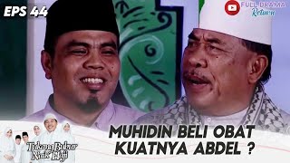WADUH MAU TAPI MALU, MUHIDIN BELI OBAT KUATNYA ABDEL ? | TUKANG BUBUR NAIK HAJI | EPS 44 (2/5)