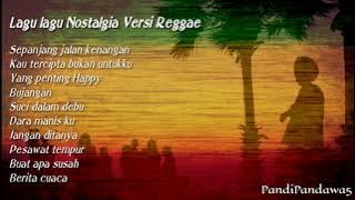 REGGAE MUANTEP LAGU-LAGU NOSTALGIA VERSI REGGAE ( Music Reggae)