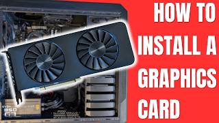 How To Install A Graphics Card - Upgrade Your Gpu