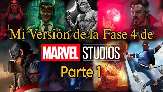 Mi Versión de la Fase 4 del MCU [Parte 1]