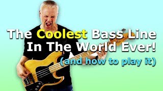 The Coolest Bass Line In The World Ever! (and how to play it)