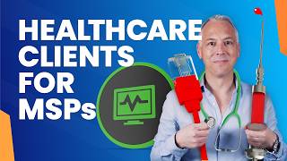 Deep Dive: How MSPs Win Healthcare Clients