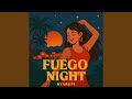 FUEGO NIGHT