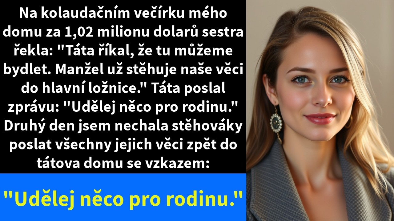 Na kolaudačním večírku mého domu za 1,02 milionu dolarů sestra řekla: 