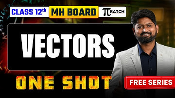 Vectors One-Shot  | Class 12 Maharashtra Board | Complete Chapter | #mhtcet2026