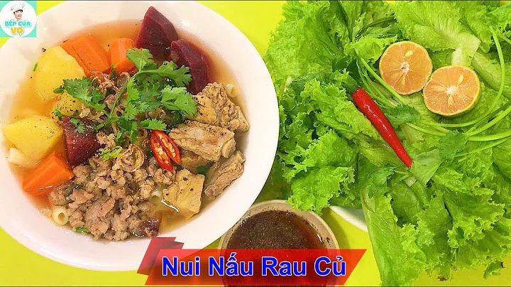 Top 11 cách nấu nui rau củ