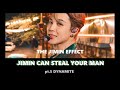 The Jimin Effect! Jimin Can Steal your Man! pt.5 Dynamite #2