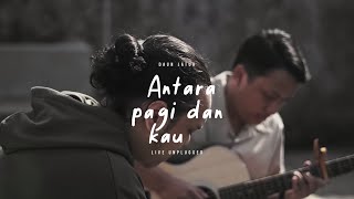 Daun Jatuh - Antara Pagi Dan Kau (Unplugged Version)