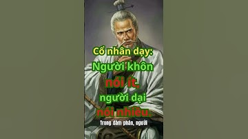 Người khôn nói ít, người dại nói nhiều. #loivangconhan #baihoccuocsong #trietlysong #loidayconhan