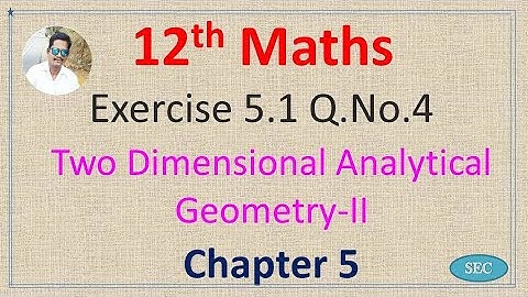 12th Std Maths Chapter 5 Two Dimensional Analytical Geometry Exercise 5.1 Q.No.4 |Tamil |  English