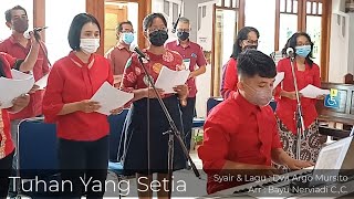 Tuhan Yang Setia. Lagu & Syair : Dwi Argo Mursito. Arr : Bayu Nerviadi C.,C.