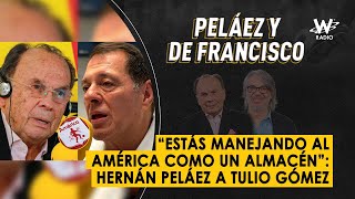 “Estás manejando al América como un almacén”: Hernán Peláez a Tulio Gómez