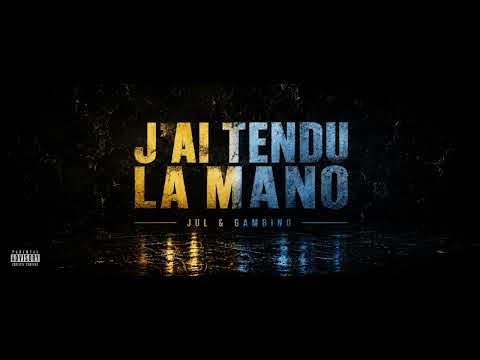 Jul & Gambino - J'ai tendu la mano [Exclu]