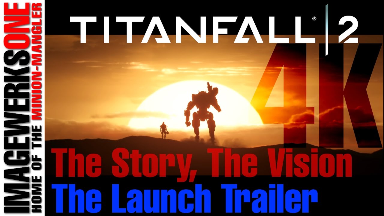 Titanfall 2: The Single Player Story, Gameplay Vision & Become One Launch Trailer Montage -All in 4K