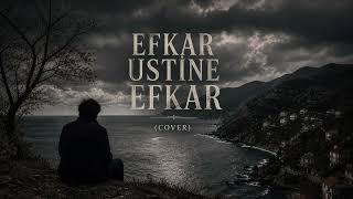 EFKAR USTİNE EFKAR (COVER)  | Duygusal Yayla Tınıları