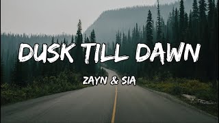 ZAYN & Sia - Dusk Till Dawn (Lyrics)