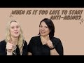 When is it too late to start Anti-Aging? We answer your question!